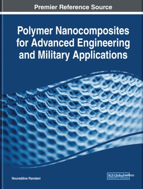 Noureddine Ramdani - Polymer Nanocomposites for Advanced Engineering and Military Applications, E-bok
