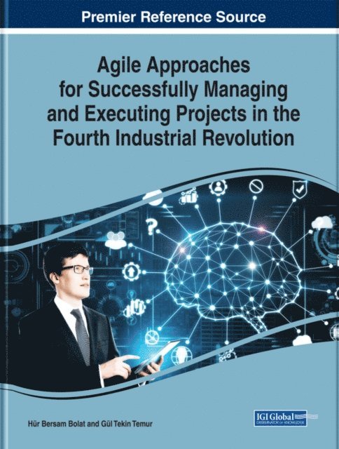 Gul Tekin, Hur Bersam - Agile Approaches for Successfully Managing and Executing Projects in the Fourth Industrial Revolution, E-bok