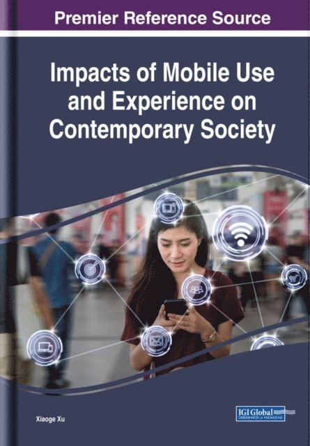 Xiaoge - Impacts of Mobile Use and Experience on Contemporary Society, E-bok