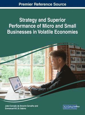 João Conrado de Amorim Carvalho, Emmanuel M.C.B. Sabino - Strategy and Superior Performance of Micro and Small Businesses in Volatile Economies, Inbunden