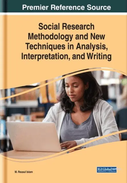 M. Rezaul Islam - Social Research Methodology and New Techniques in Analysis, Interpretation, and Writing, E-bok. Tillgänglighet: Lägg i varukorg