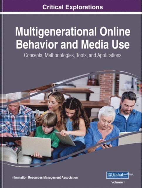 Information Resources - Multigenerational Online Behavior and Media Use: Concepts, Methodologies, Tools, and Applications, E-bok