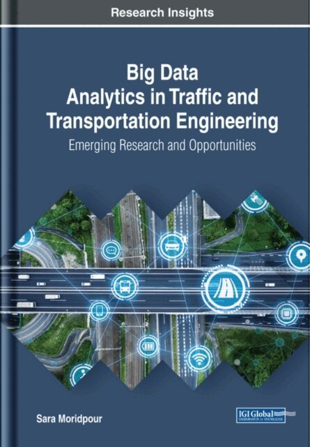 Big Data Analytics in Traffic and Transportation Engineering: Emerging Research and Opportunities