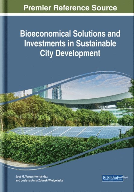 Justyna Anna, Jose G. - Bioeconomical Solutions and Investments in Sustainable City Development, E-bok