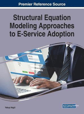 Yakup Akgül - Structural Equation Modeling Approaches to E-Service Adoption, Inbunden. Tillgänglighet: Lägg i varukorg