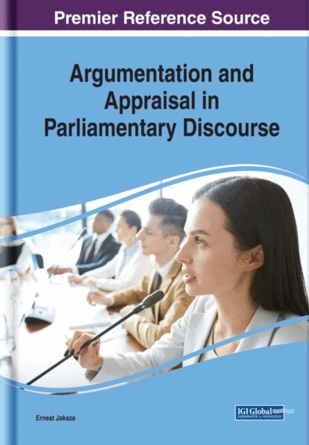 Ernest - Argumentation and Appraisal in Parliamentary Discourse, E-bok