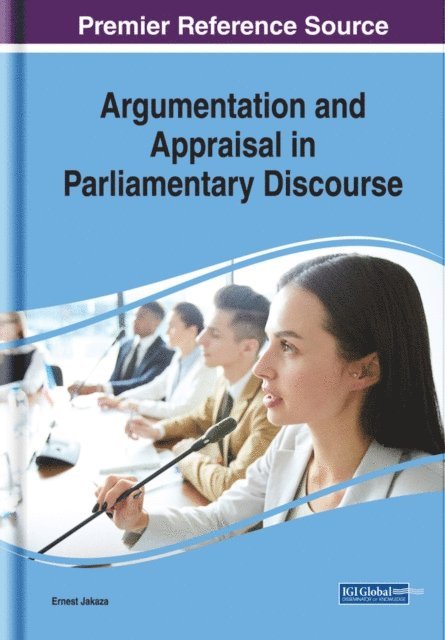 Ernest - Argumentation and Appraisal in Parliamentary Discourse, E-bok
