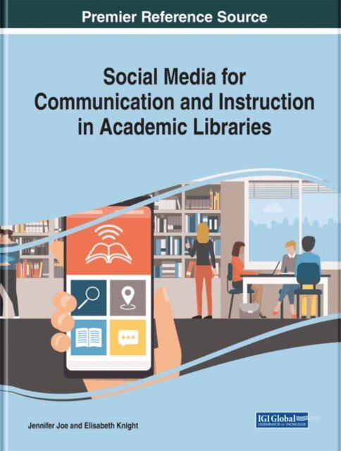 Elisabeth, Jennifer - Social Media for Communication and Instruction in Academic Libraries, E-bok