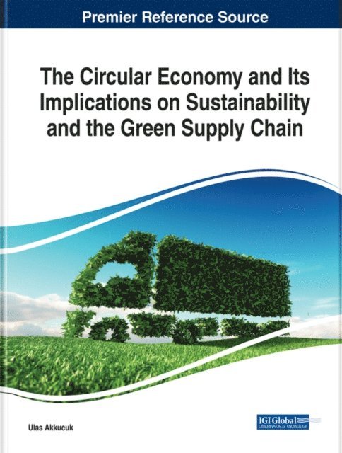 Ulas - Circular Economy and Its Implications on Sustainability and the Green Supply Chain, E-bok