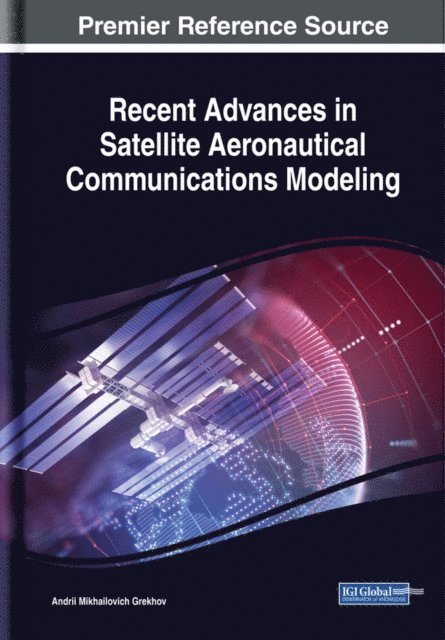 Andrii Mikhailovich - Recent Advances in Satellite Aeronautical Communications Modeling, E-bok