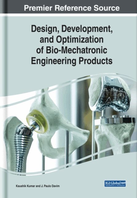 J. Paulo, Kaushik - Design, Development, and Optimization of Bio-Mechatronic Engineering Products, E-bok