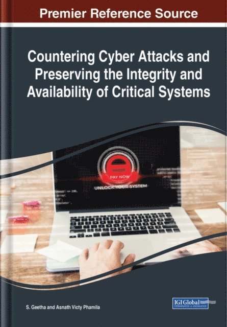Asnath Victy, S. - Countering Cyber Attacks and Preserving the Integrity and Availability of Critical Systems, E-bok