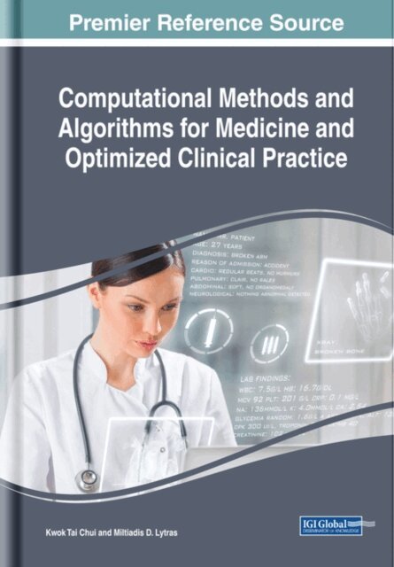 Miltiadis D., Kwok Tai - Computational Methods and Algorithms for Medicine and Optimized Clinical Practice, E-bok