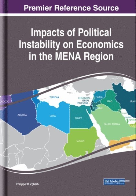 Philippe W. - Impacts of Political Instability on Economics in the MENA Region, E-bok
