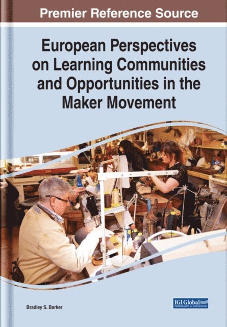Bradley S. - European Perspectives on Learning Communities and Opportunities in the Maker Movement, E-bok