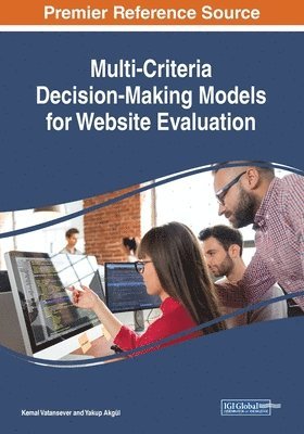 Kemal Vatansever, Yakup Akgül - Multi-Criteria Decision-Making Models for Website Evaluation, Häftad. Tillgänglighet: Lägg i varukorg