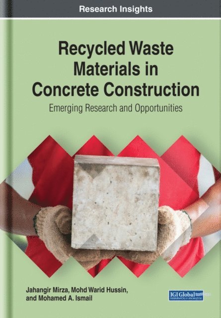 Mohamed A., Mohd Warid, Jahangir - Recycled Waste Materials in Concrete Construction: Emerging Research and Opportunities, E-bok