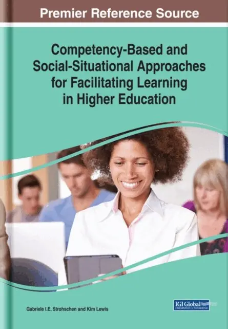 Kim Lewis, Gabriele I.E. Strohschen - Competency-Based and Social-Situational Approaches for Facilitating Learning in Higher Education, E-bok. Tillgänglighet: Lägg i varukorg