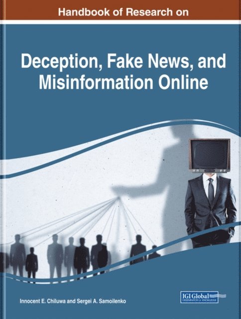 Sergei A. Samoilenko, Innocent E. Chiluwa - Handbook of Research on Deception, Fake News, and Misinformation Online, E-bok