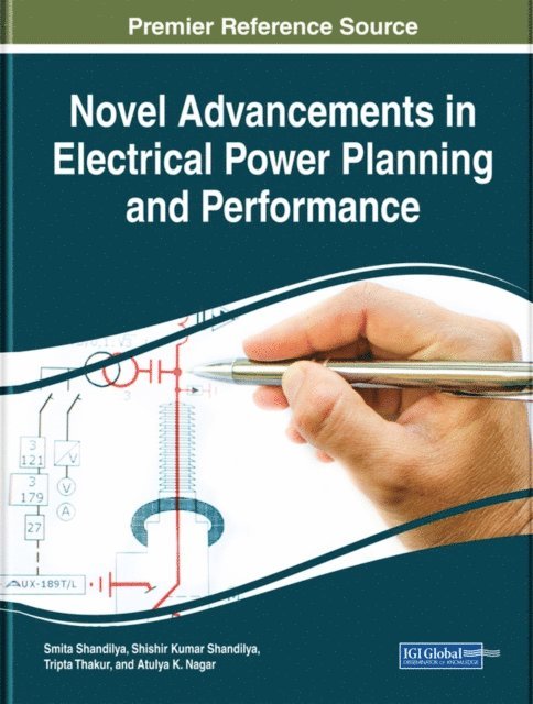 Atulya K., Tripta, Shishir Kumar, Smita - Novel Advancements in Electrical Power Planning and Performance, E-bok