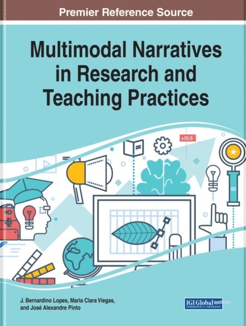Jose Alexandre, Maria Clara, J. Bernardino - Multimodal Narratives in Research and Teaching Practices, E-bok