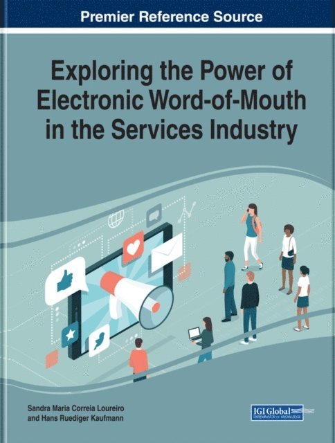 Hans Ruediger, Sandra Maria Correia - Exploring the Power of Electronic Word-of-Mouth in the Services Industry, E-bok