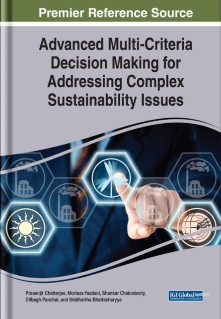 Siddhartha, Dilbagh, Shankar, Morteza, Prasenjit - Advanced Multi-Criteria Decision Making for Addressing Complex Sustainability Issues, E-bok. Tillgänglighet: Lägg i varukorg