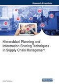 Hierarchical Planning and Information Sharing Techniques in Supply Chain Management