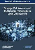 Strategic IT Governance and Performance Frameworks in Large Organizations