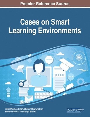 Abtar Darshan Singh, Shriram Raghunathan - Cases on Smart Learning Environments, Häftad