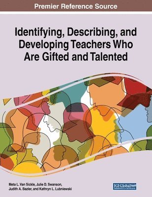 Meta L. Van Sickle, Julie D. Swanson - Identifying, Describing, and Developing Teachers Who Are Gifted and Talented, Häftad