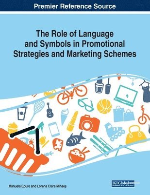 Manuela Epure, Lorena Clara Mihăeş - The Role of Language and Symbols in Promotional Strategies and Marketing Schemes, Häftad