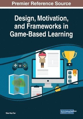 Wee Hoe Tan - Design, Motivation, and Frameworks in Game-Based Learning, Häftad. Tillgänglighet: Lägg i varukorg