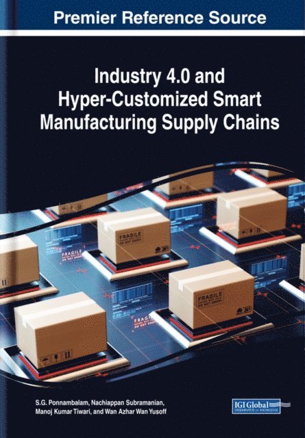 Wan Azhar, Manoj Kumar, Nachiappan, S.G. - Industry 4.0 and Hyper-Customized Smart Manufacturing Supply Chains, E-bok