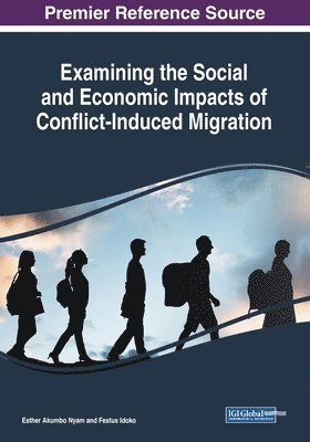Esther Akumbo Nyam, Festus Idoko - Examining the Social and Economic Impacts of Conflict-Induced Migration, Häftad