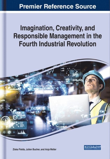 Anja, Julien, Ziska - Imagination, Creativity, and Responsible Management in the Fourth Industrial Revolution, E-bok