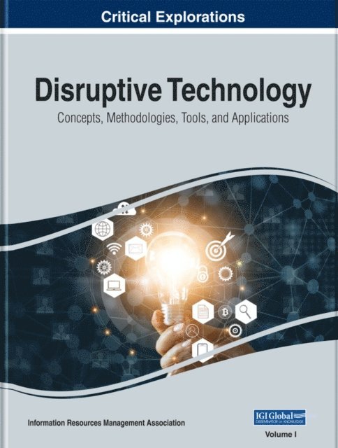 Information Resources - Disruptive Technology: Concepts, Methodologies, Tools, and Applications, E-bok