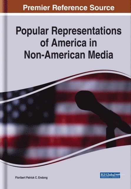 Floribert Patrick C. - Popular Representations of America in Non-American Media, E-bok