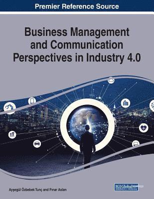 Ayşegül Özbebek Tunç, Pınar Aslan - Business Management and Communication Perspectives in Industry 4.0, Häftad
