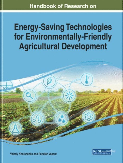 Pandian, Valeriy - Handbook of Research on Energy-Saving Technologies for Environmentally-Friendly Agricultural Development, E-bok