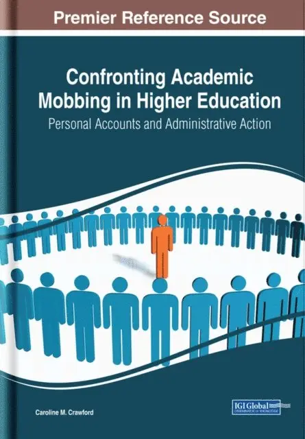 Caroline M. Crawford - Confronting Academic Mobbing in Higher Education: Personal Accounts and Administrative Action, E-bok. Tillgänglighet: Lägg i varukorg