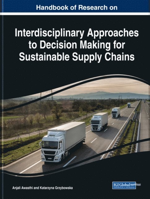 Katarzyna, Anjali - Handbook of Research on Interdisciplinary Approaches to Decision Making for Sustainable Supply Chains, E-bok