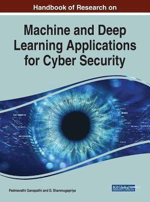 Padmavathi Ganapathi, D. Shanmugapriya - Handbook of Research on Machine and Deep Learning Applications for Cyber Security, Inbunden