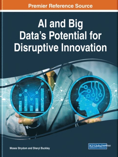 Sheryl, Moses - AI and Big Data's Potential for Disruptive Innovation, E-bok