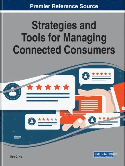 Ree Chan Ho - Strategies and Tools for Managing Connected Consumers, E-bok. Tillgänglighet: Lägg i varukorg