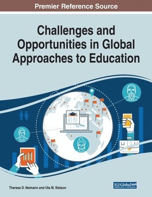 Theresa D. Neimann, Uta M. Stelson - Challenges and Opportunities in Global Approaches to Education, Häftad