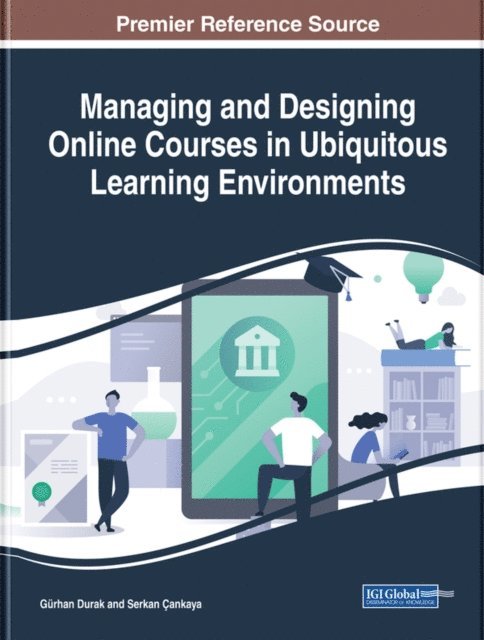 Serkan, Gurhan - Managing and Designing Online Courses in Ubiquitous Learning Environments, E-bok
