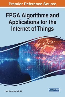 Ching Wa Daniel Ng - FPGA Algorithms and Applications for the Internet of Things, Inbunden