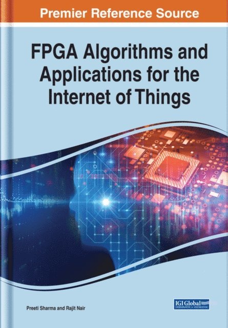 Rajit, Preeti - FPGA Algorithms and Applications for the Internet of Things, E-bok