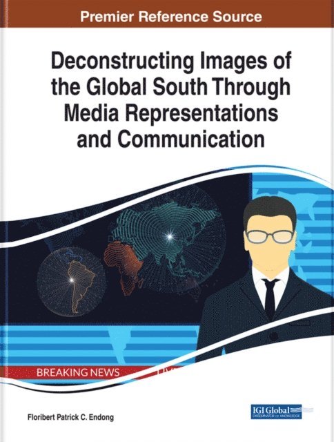 Floribert Patrick C. - Deconstructing Images of the Global South Through Media Representations and Communication, E-bok